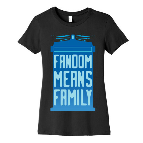 Fandom Means Family (Doctor Who) Womens T-Shirt
