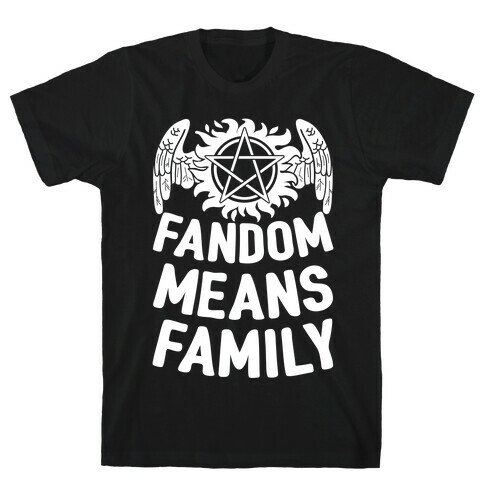 Fandom Means Family (Supernatural) T-Shirt