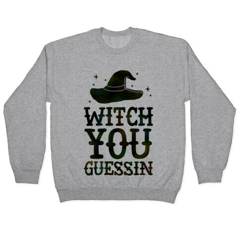 Witch You Guessin' Pullover