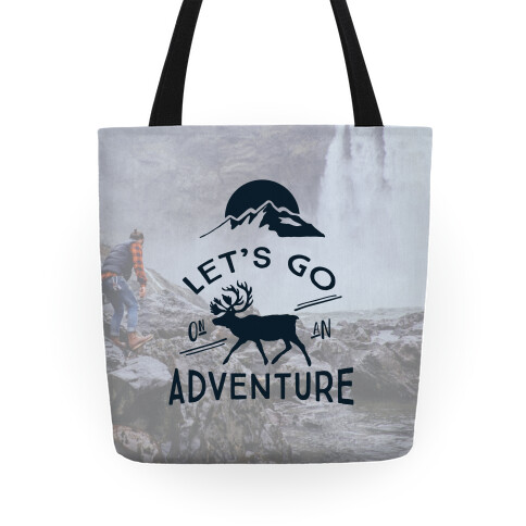 Let's Go On An Adventure Tote