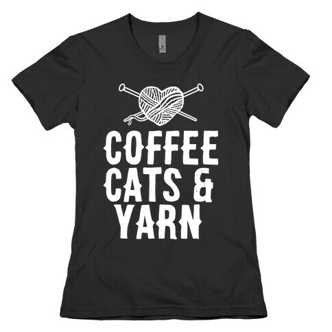 Coffee, Cats and Yarn Womens T-Shirt
