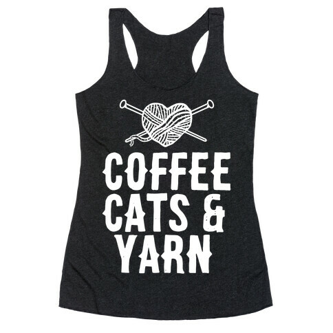 Coffee, Cats and Yarn Racerback Tank Top