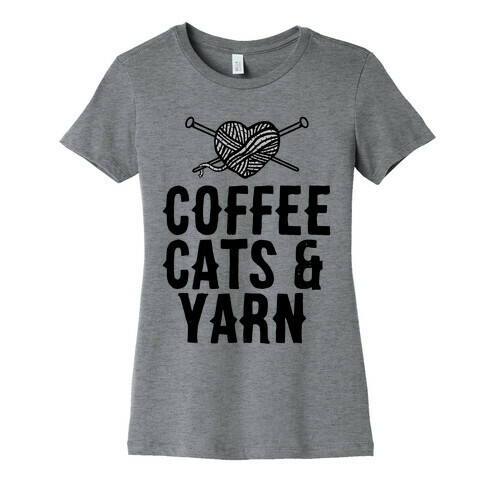 Coffee, Cats and Yarn Womens T-Shirt