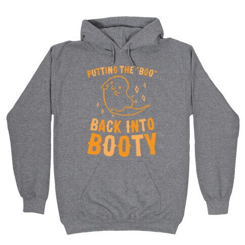 Putting The "Boo" Back Into Booty Hooded Sweatshirt