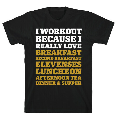 I Workout Because I Love Eating Like a Hobbit T-Shirt
