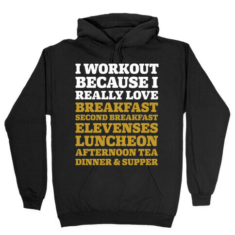 I Workout Because I Love Eating Like a Hobbit Hooded Sweatshirt