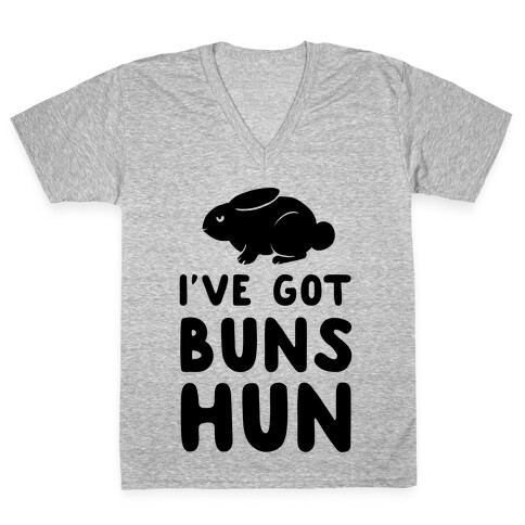 I've Got Buns, Hun V-Neck Tee Shirt