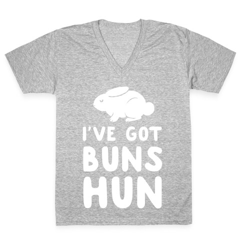 I've Got Buns, Hun V-Neck Tee Shirt