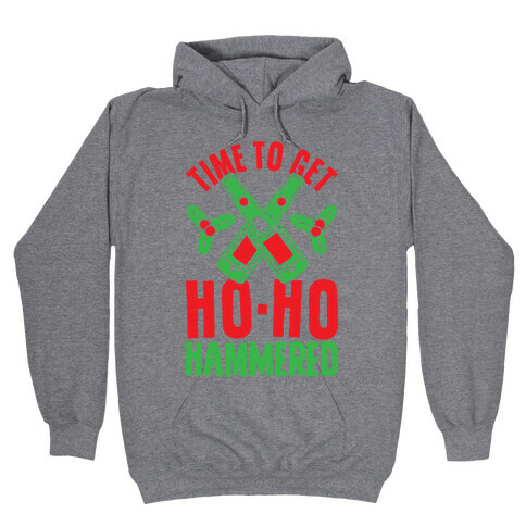 Time To Get Ho Ho Hammered Hooded Sweatshirt