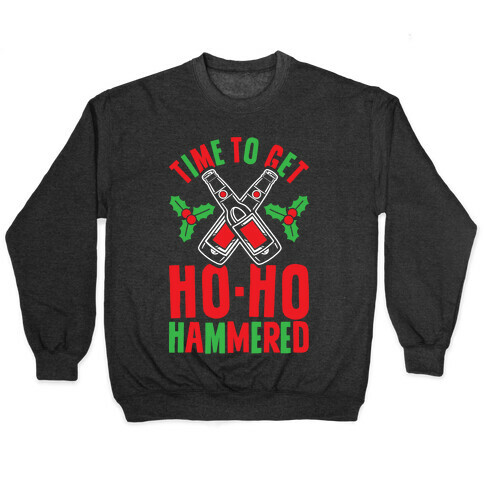 Time To Get Ho Ho Hammered Pullover