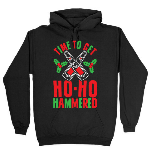 Time To Get Ho Ho Hammered Hooded Sweatshirt