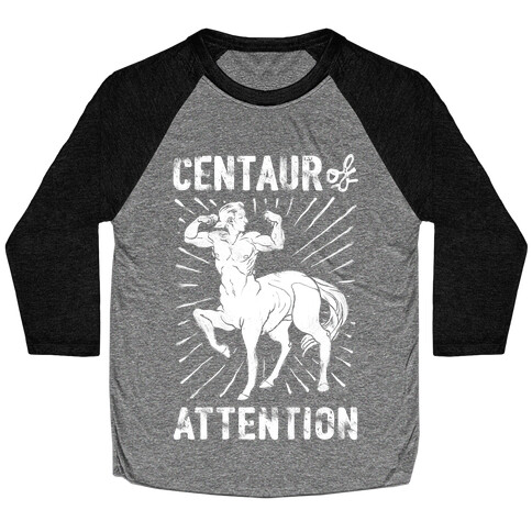 Centaur of Attention Baseball Tee