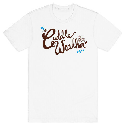 Cuddle Weather T-Shirt