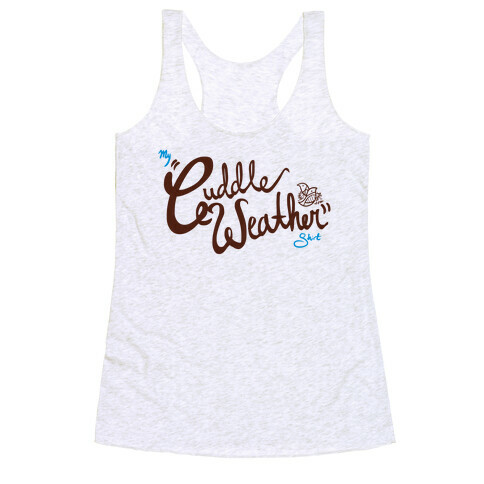 Cuddle Weather Racerback Tank Top