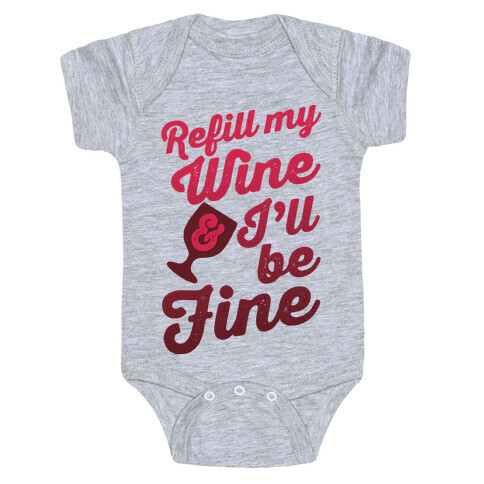 Refill My Wine & I'll Be Fine Baby One-Piece
