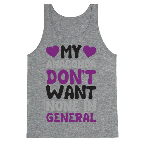 My Anaconda Don't Want None In General Tank Top