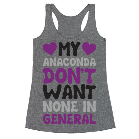 My Anaconda Don't Want None In General Racerback Tank Top