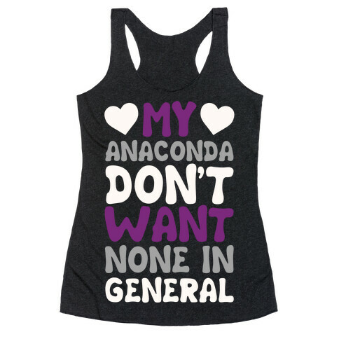 My Anaconda Don't Want None In General Racerback Tank Top