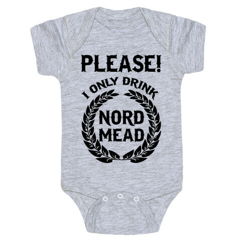 I Only Drink Nord Mead Baby One-Piece