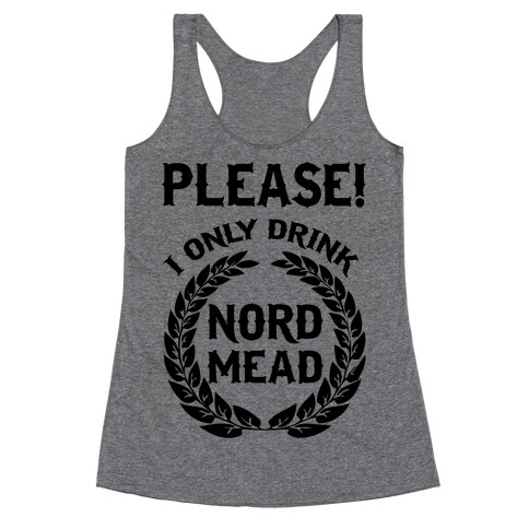 I Only Drink Nord Mead Racerback Tank Top