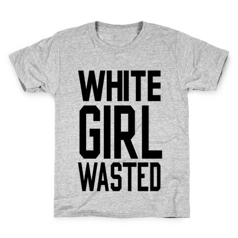 White Girl Wasted Kids T-Shirt