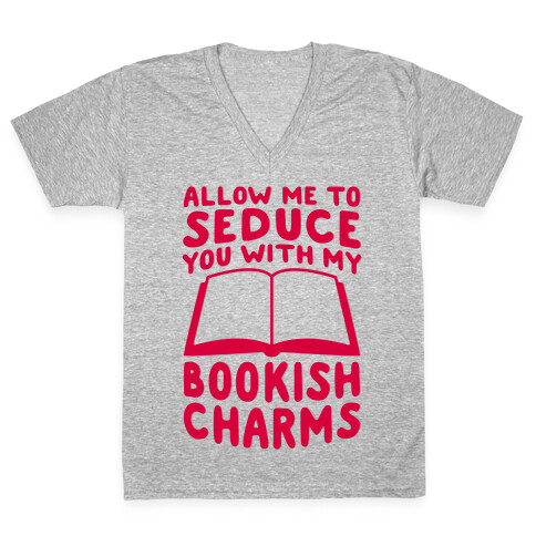 Allow Me To Seduce You With My Bookish Charms V-Neck Tee Shirt