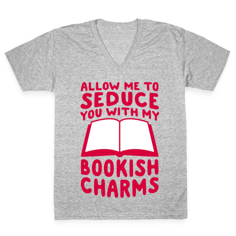 Allow Me To Seduce You With My Bookish Charms V-Neck Tee Shirt