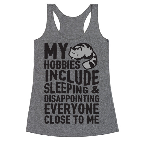 My Hobbies Include Sleeping & Disappointing Everyone Close To Me Racerback Tank Top
