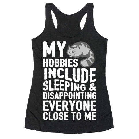My Hobbies Include Sleeping & Disappointing Everyone Close To Me Racerback Tank Top