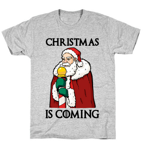 Christmas is Coming T-Shirt