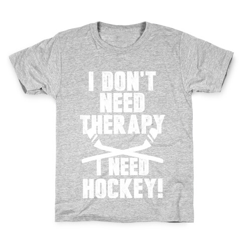 I Don't Need Therapy I Need Hockey! Kids T-Shirt