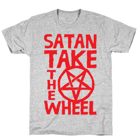 Satan Take The Wheel T-Shirt