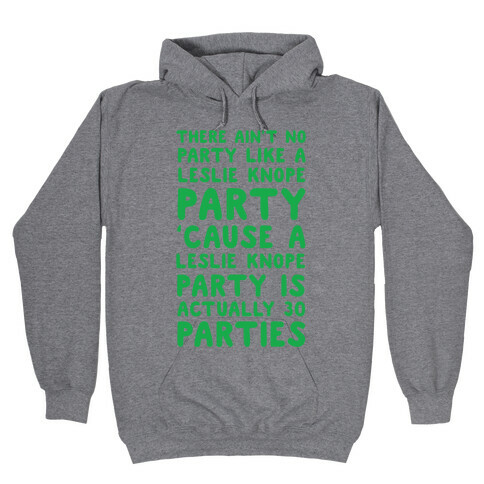 There Ain't No Party Like a Leslie Knope Party Hooded Sweatshirt
