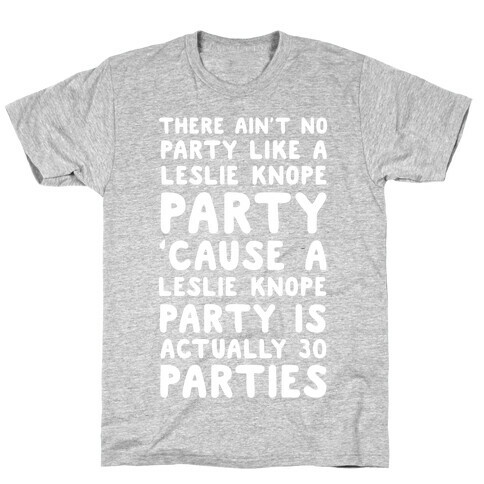 There Ain't No Party Like a Leslie Knope Party T-Shirt