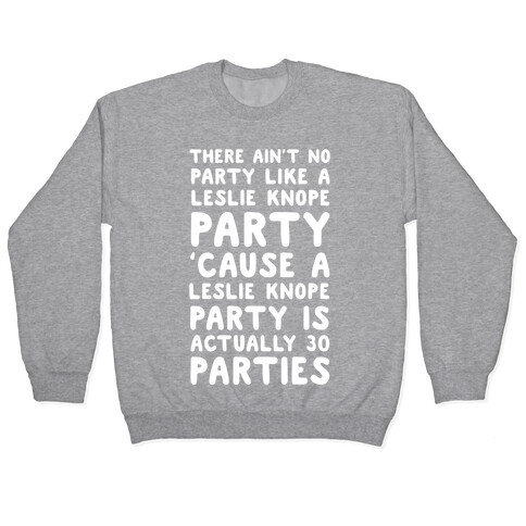 There Ain't No Party Like a Leslie Knope Party Pullover