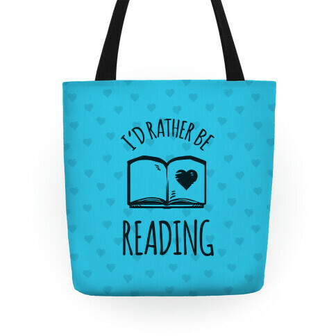 I'd Rather Be Reading Tote