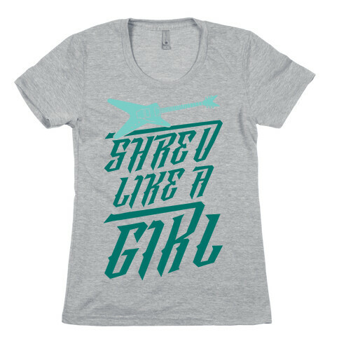 Shred Like A Girl Womens T-Shirt