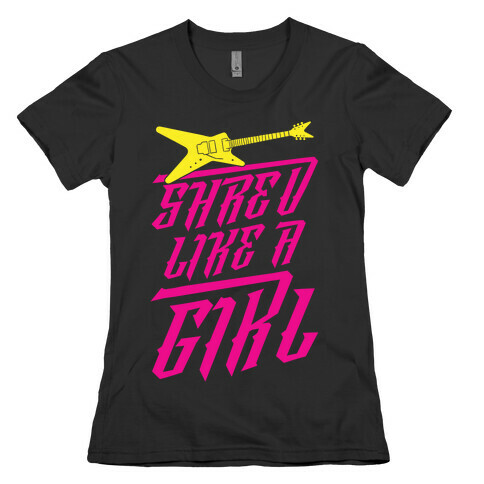 Shred Like A Girl Womens T-Shirt