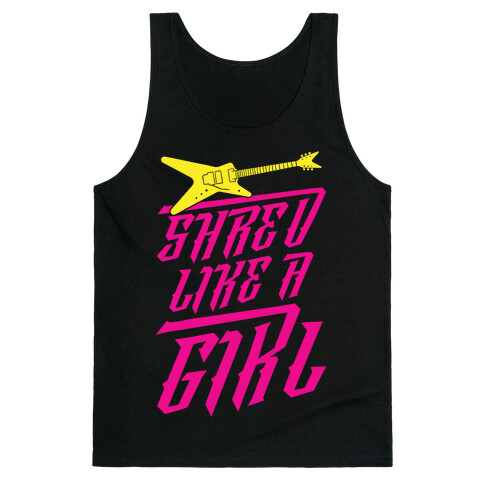 Shred Like A Girl Tank Top