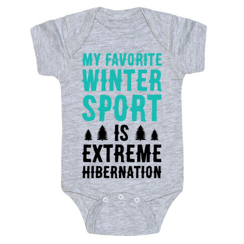 My Favorite Winter Sport Is Extreme Hibernation Baby One-Piece
