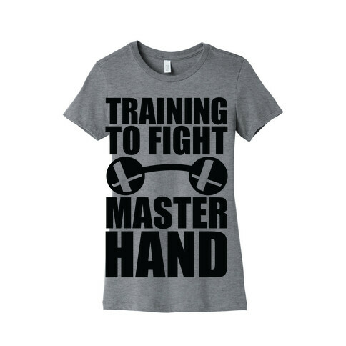 Training To Fight Master Hand Womens T-Shirt