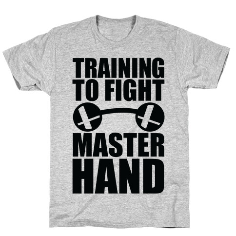 Training To Fight Master Hand T-Shirt