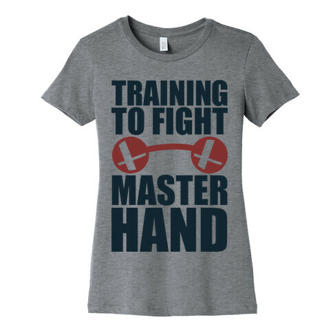 Training To Fight Master Hand Womens T-Shirt