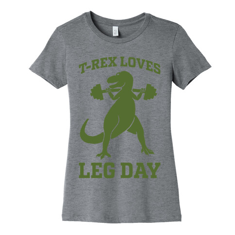 T-Rex Loves Leg Day Womens T-Shirt
