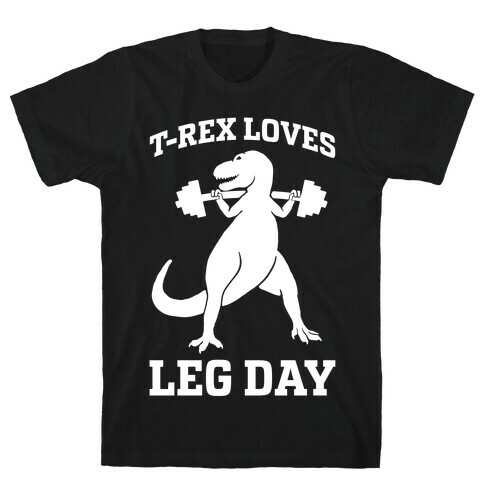 T-Rex Loves Leg Day T-Shirt