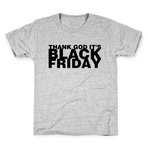 Thank God It's Black Friday Kids T-Shirt