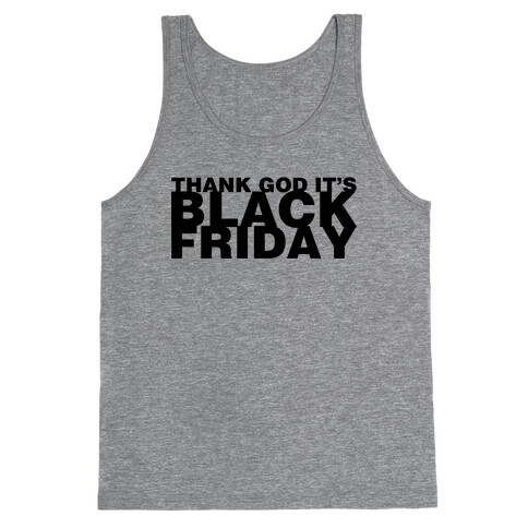 Thank God It's Black Friday Tank Top