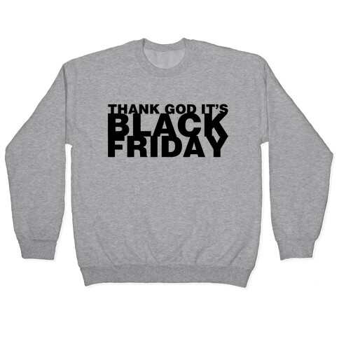 Thank God It's Black Friday Pullover