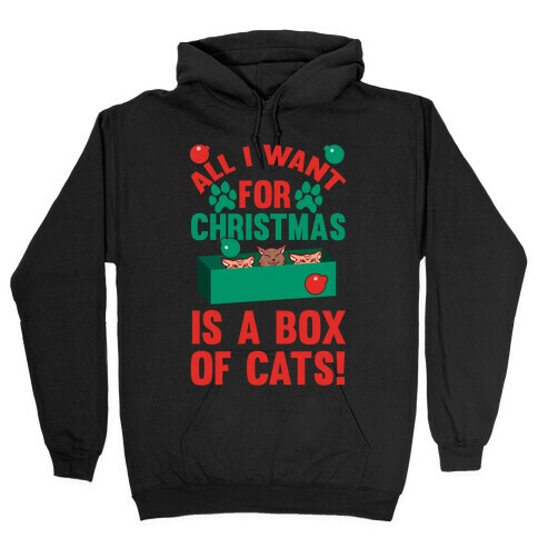 All I Want For Christmas Is A Box Of Cats Hooded Sweatshirt