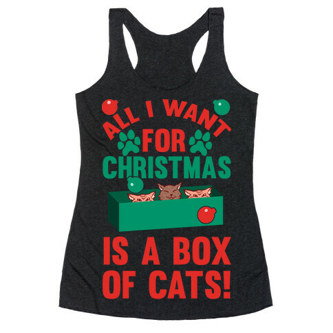 All I Want For Christmas Is A Box Of Cats Racerback Tank Top